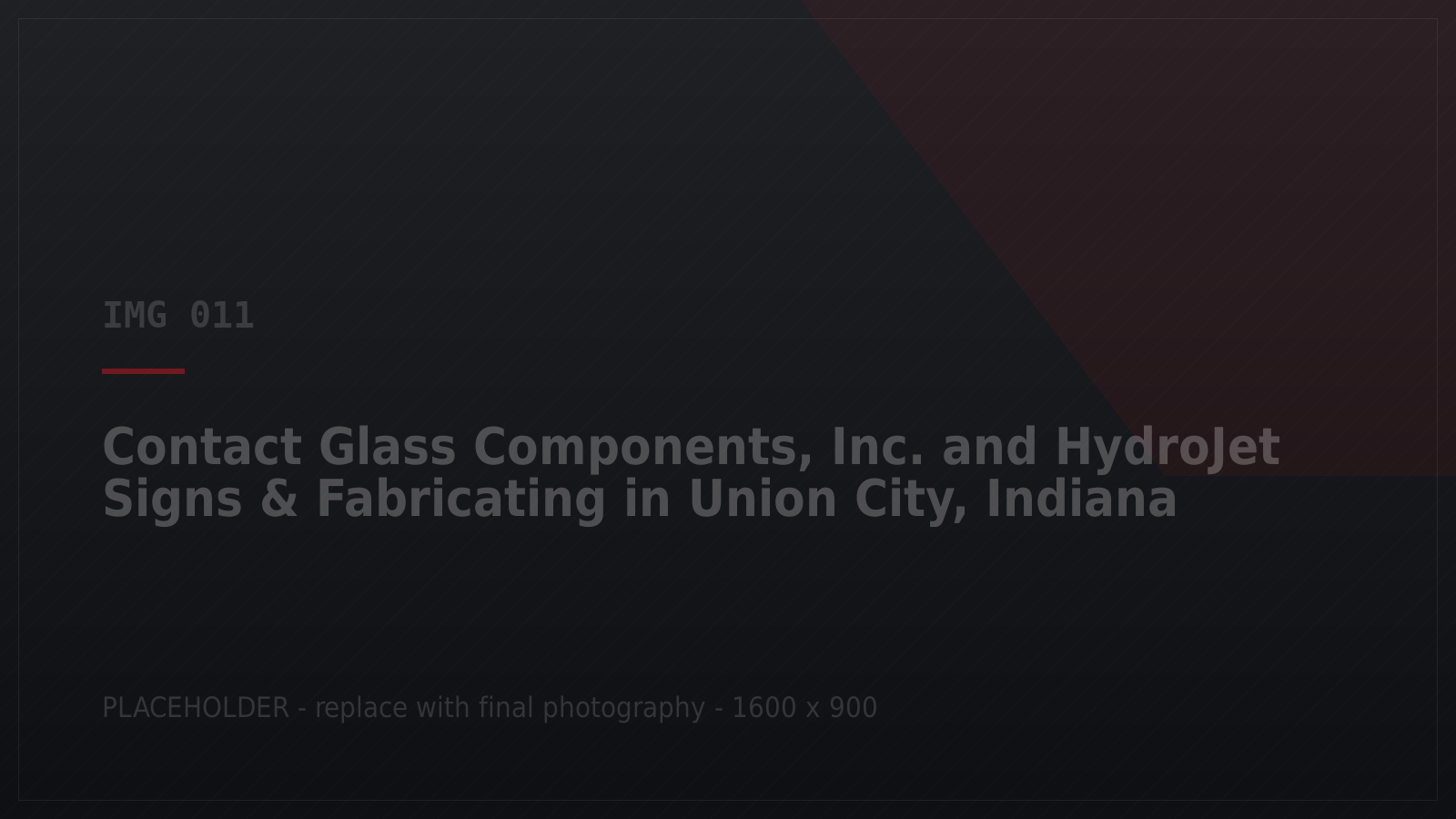 Contact Glass Components, Inc. and HydroJet Signs & Fabricating in Union City, Indiana